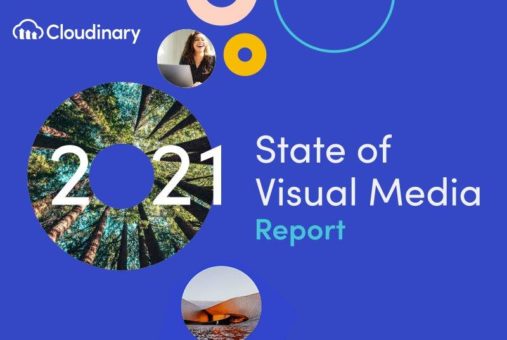 Cloudinarys dritter State of Visual Media Report: Pandemie beschleunigt Nachfrage nach visuellen Erlebnissen, Early Adopters profitieren von KI