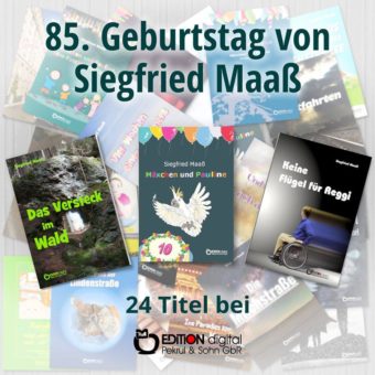 Spannende Einblicke ins Leben – EDITION digital gratuliert Autor Siegfried Maaß zum 85. Geburtstag