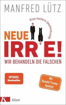 Buchrezension Manfred Lütz – Neue Irre – Wir behandeln die Falschen: Eine heitere Seelenkunde