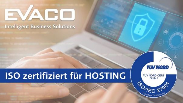 EVACO ist im Bereich Hosting nach ISO/IEC 27001 zertifiziert