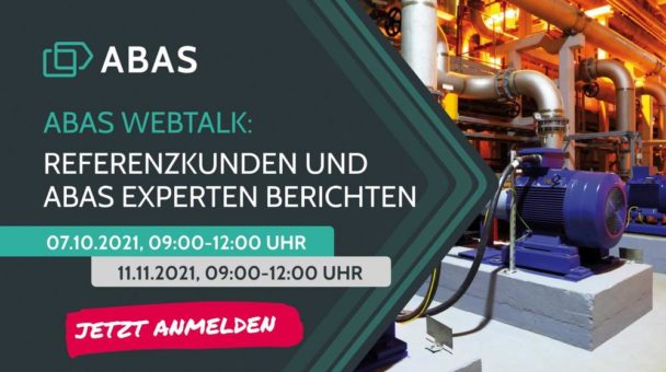 abas Webtalks gehen in die nächste Runde: Referenzkunden berichten bei virtueller Veranstaltungsreihe über ihr ERP-Projekt