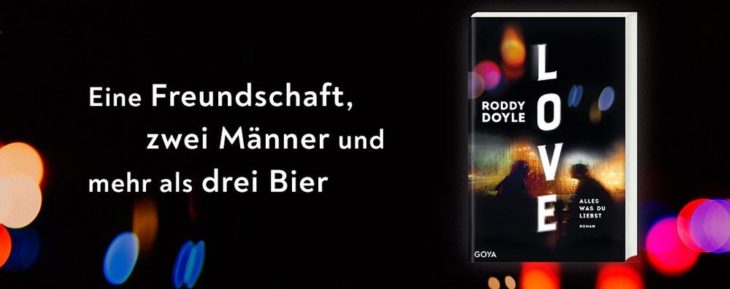 Roddy Doyles „Love. Alles was du liebst“ jetzt als Buch und Hörbuch