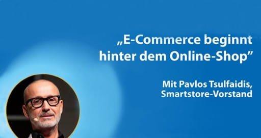 „E-Commerce beginnt hinter dem Online-Shop“