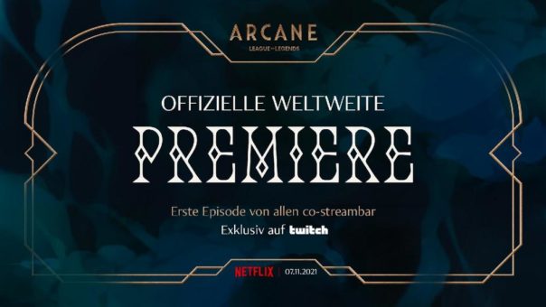 Arcane feiert Weltpremiere auf Twitch: Riot Games macht Serie für Co-Streams und Zuschauerpartys verfügbar