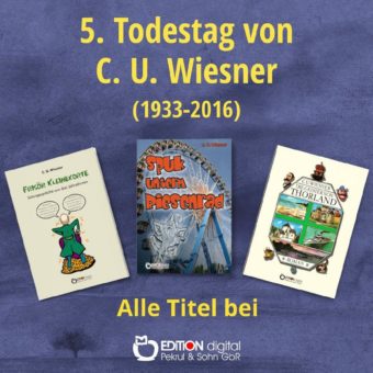 „Nehmse Platz, Herr Jeheimrat! Was gibsn Neues aufm Bau?“ – EDITION digital erinnert zum 5. Todestag an C.U. Wiesner