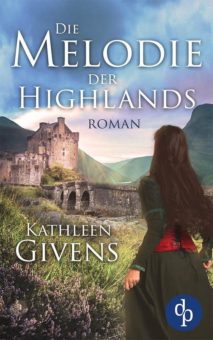 Die Melodie der Highlands – Start der schottischen Dilogie von Erfolgsautorin Kathleen Givens