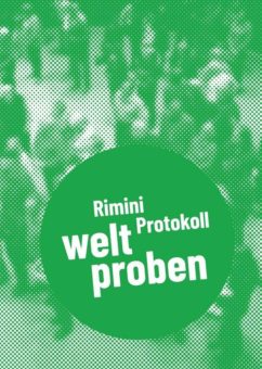 »Rimini Protokoll – welt proben«