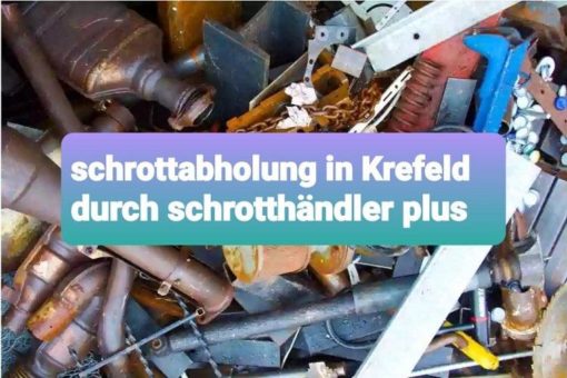 Herzlich willkommen beim kostenlosen Schrottabholung in Stadt Krefeld Und Umgebung