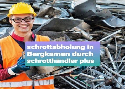 die Schrottabholung Bergkamen & mit schnellste und Beste Service