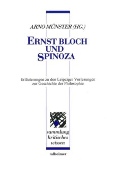 Wie der Ketzer Ernst Bloch den Ketzer Spinoza rezipierte