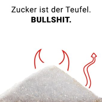 Zucker ist der Teufel? Bullshit.