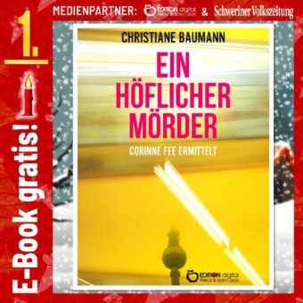 Adventskalender: „Ein höflicher Mörder. Corinne Fee ermittelt“ von Christiane Baumann. Ein Berlin-Krimi. Am 1.12. kostenlos