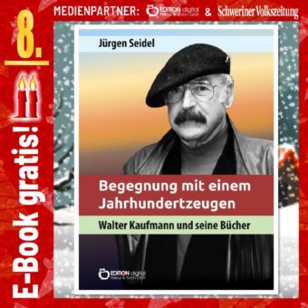 Adventskalender: „Begegnung mit einem Jahrhundertzeugen. Walter Kaufmann und seine Bücher“. Ein Autorenbuch. Am 8.12. kostenlos