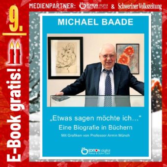 Adventskalender: „Etwas sagen möchte ich …“ Eine Biografie in Büchern“ von Michael Baade. Mit Grafiken von Professor Armin Münch. Am 9.12. kostenlos
