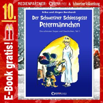 Der Schweriner Schlossgeist Petermännchen. Die schönsten Sagen und Geschichten, Teil 1. Wie Petermännchen schützt, lohnt, straft und neckt