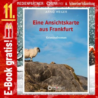 Adventskalender: „Eine Ansichtskarte aus Frankfurt. Kriminalroman“ von Arno Weger. Gefährliche Ermittlungen. Am 11.12. kostenlos