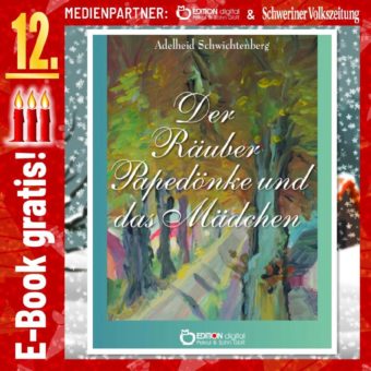 Adventskalender: „Der Räuber Papedönke und das Mädchen. Sagen rund um Brüsewitz“ von Adelheid Schwichtenberg. 37 Schätze. Am 12.12. kostenlos