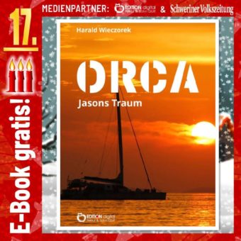 Adventskalender: „ORCA – Jasons Traum“ von Harald Wieczorek. Geschichte einer Wandlung. Am 17.12. kostenlos