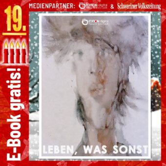 Adventskalender: „Leben, was sonst“ von Gabriele Berthel (Texte) und Helga Kaffke (Porträts). Am 19.12. kostenlos