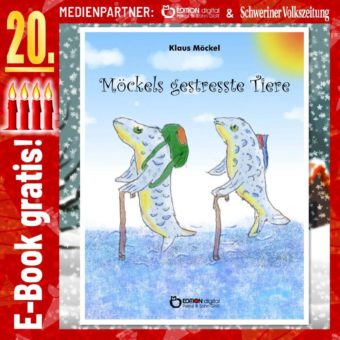 Adventskalender: „Möckels gestresste Tiere“ von Klaus Möckel. Ein kleines Werk anderer Art. Am 20.12. kostenlos