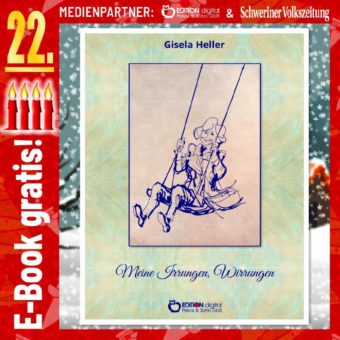 Adventskalender: „Meine Irrungen, Wirrungen“ von Gisela Heller. Eine berührende Autobiografie. Am 22.12. kostenlos