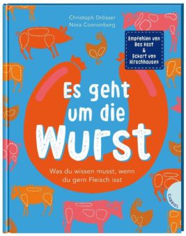 Es geht um die Wurst- ein informativer und wertefreier Blick auf ein bewegendes Thema