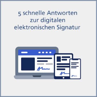 5 schnelle Antworten zur digitalen elektronischen Signatur (e-Signatur) für den Mittelstand
