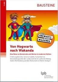 „Von Hogwarts nach Wakanda – Eine Reise zu Demokratie und Werten in modernen Mythen“