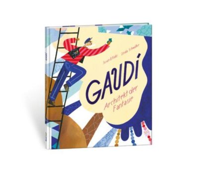 Gaudí – Architekt der Fantasie