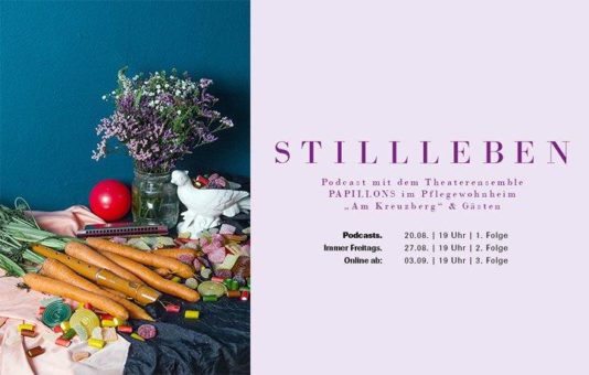 Theaterensemble PAPILLONS veröffentlicht Podcast STILLLEBEN