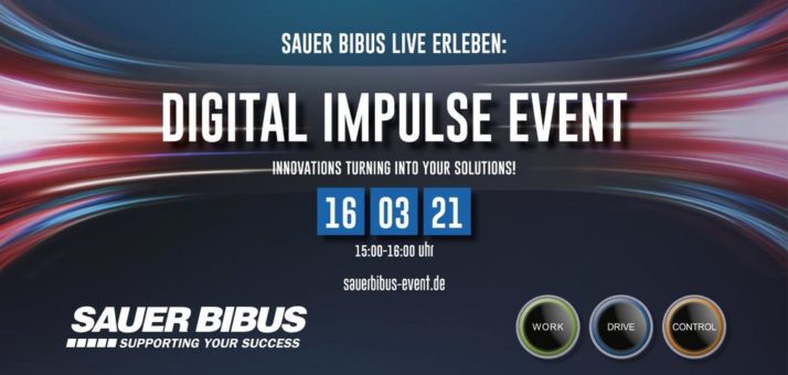 SAUER BIBUS live erleben: Digital Impulse Event am Dienstag, 16. März 2021!