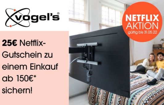 25€ NETFLIX-Gutschein beim Kauf von Vogel‘s Produkten