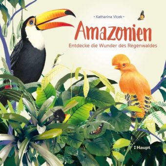 Die Faszination des Regenwaldes entdecken – möglich macht es das Buch Amazonien