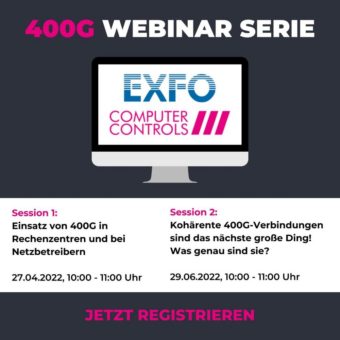 Computer Controls startet mit EXFO zweiteilige Webinar-Reihe „Von 100G zu 400G – Der Datacom-Markt im Aufbruch“ am 27. April 2022