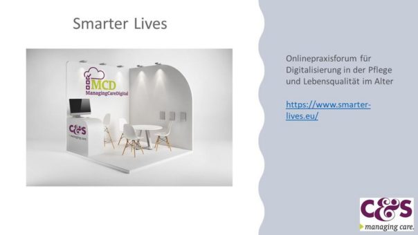 C&S auf dem Onlinepraxisforum für Digitalisierung in der Pflege und Lebensqualität im Alter – SMARTER LIVES 2022 am 6.4.2022