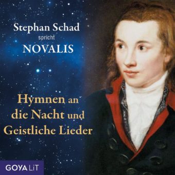 250 Jahre Novalis mit der GOYALiT-Produktion „Hymnen an die Nacht“