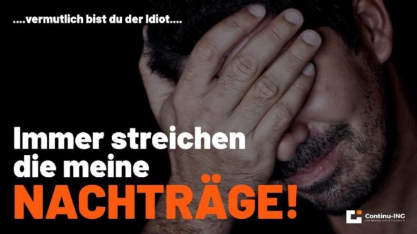 Ständig streichen die deine Nachträge?