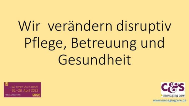 Auf der Basis der Gaia-X kompatiblen digitalen Pflegeplattform MCD verändern wir disruptiv die Pflege, Betreuung und Gesundheit