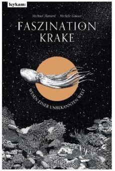 Von Tintenfischen und Oktopoden: Faszination Krake