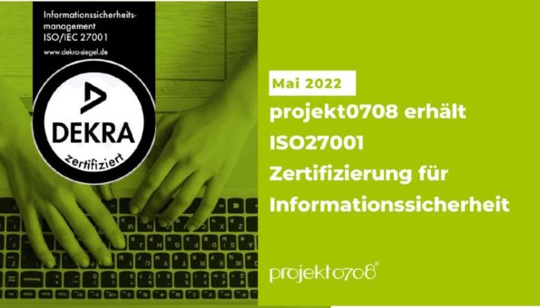 projekt0708 erhält ISO 27001 Zertifizierung für Informationssicherheit