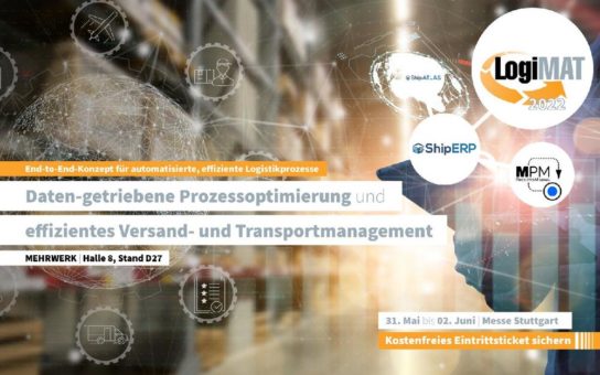 LogiMAT 2022: Daten-getriebene Prozessoptimierung und effizientes Versand- und Transportmanagement