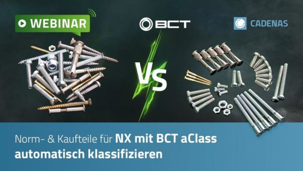 Webinar: Norm- und Kaufteile für NX mit BCT aClass automatisch klassifizieren (Webinar | Online)