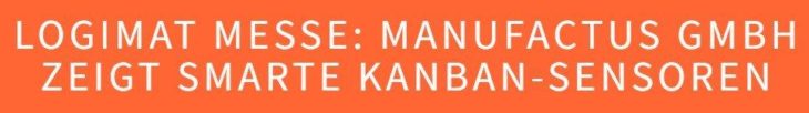 E-Kanban 4.0 auf der LogiMAT 2022 – Kanban in der digitalen Welt
