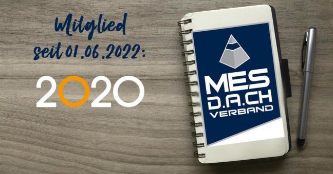 2020 Technologies GmbH: Neues Mitglied im MES D.A.CH Verband