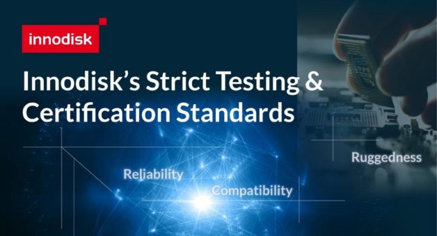 Innodisk’s strenge Test- und Zertifizierungsstandards