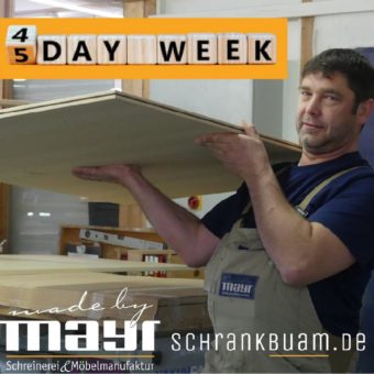 Die Schreinerei und Möbelmanufaktur Mayr führt die 4-Tage-Woche ein