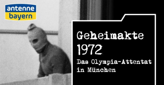 ANTENNE BAYERN „Geheimakte 1972“: 50 Jahre nach dem Olympia-Attentat