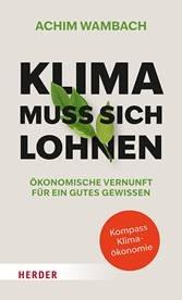 Der Weg in die sozial-ökologische Marktwirtschaft:  Achim Wambach über Klimapolitik und ihre Wirkung