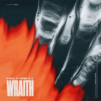 Half Me -veröffentlichen Single / Video ‚Wraith‘