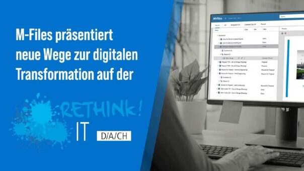 M-Files zeigt Plattform für digitale Transformation